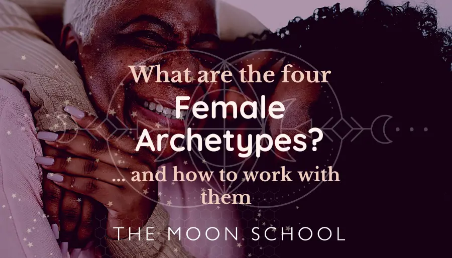2 Generations of women of colour with text: What are the four Female Archetypes