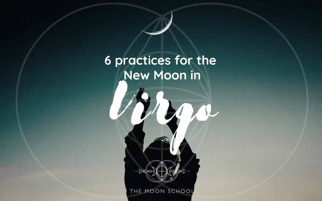 6 Vital Ways to Cleanse, Clarify and Purify (Virgo New Moon 6/7 Sept 2021)