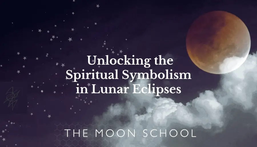 10 Most Important Spiritual Aspects of Lunar Eclipse Symbolism