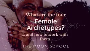 2 Generations of women of colour with text: What are the four Female Archetypes