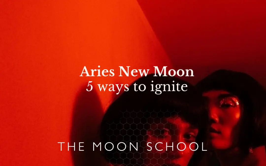 Aries New Moon: 5 Ways to Ignite