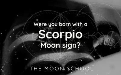 Natal Scorpio Moon Sign? Qualities, Traits + Characteristics of your Astrology!