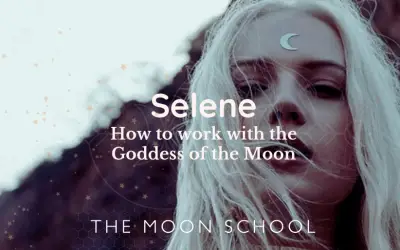 20 BEST Ways to Work with Selene Goddess of the Moon