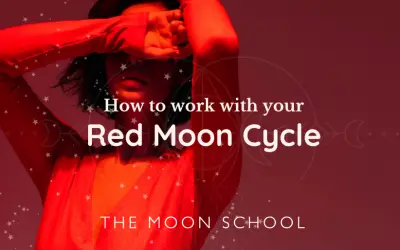 5 Essential Tips for Working with Your Red Moon Cycle