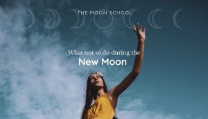Moon woman with arm outstretched in blue sky and text: What not to do during the New Moon