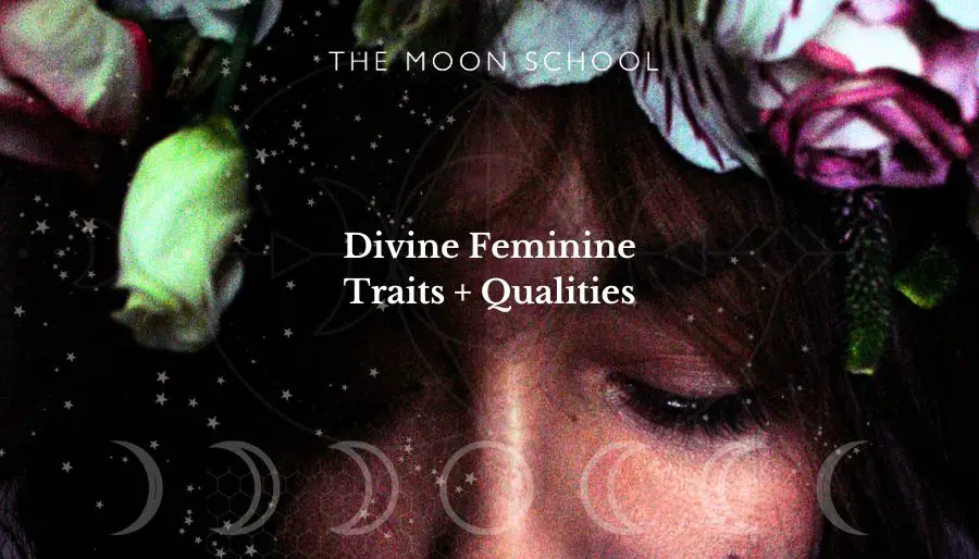 20 Divine Feminine Traits and Qualities