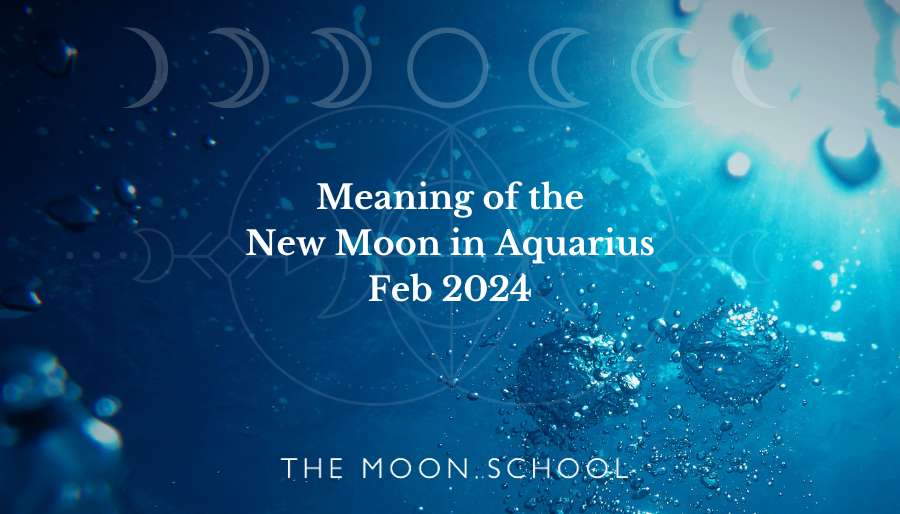Meaning of the New Moon in Aquarius February 2024