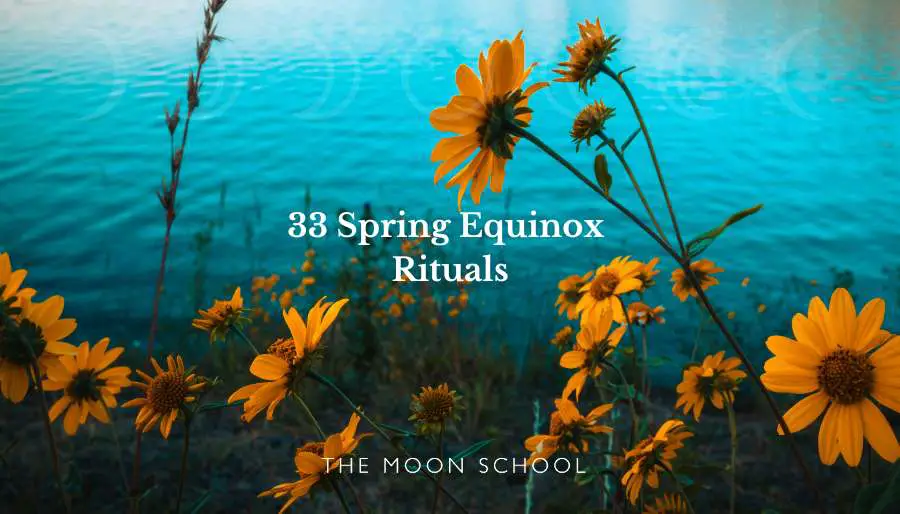 33 BEST Spring Equinox Rituals to Celebrate New Beginnings!