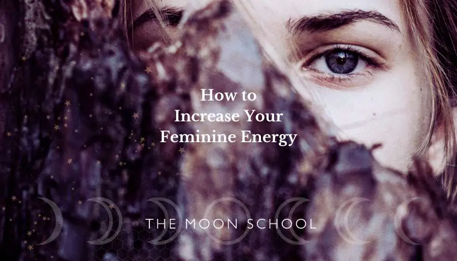 20 Best Ways to Increase Feminine Energy in 2024