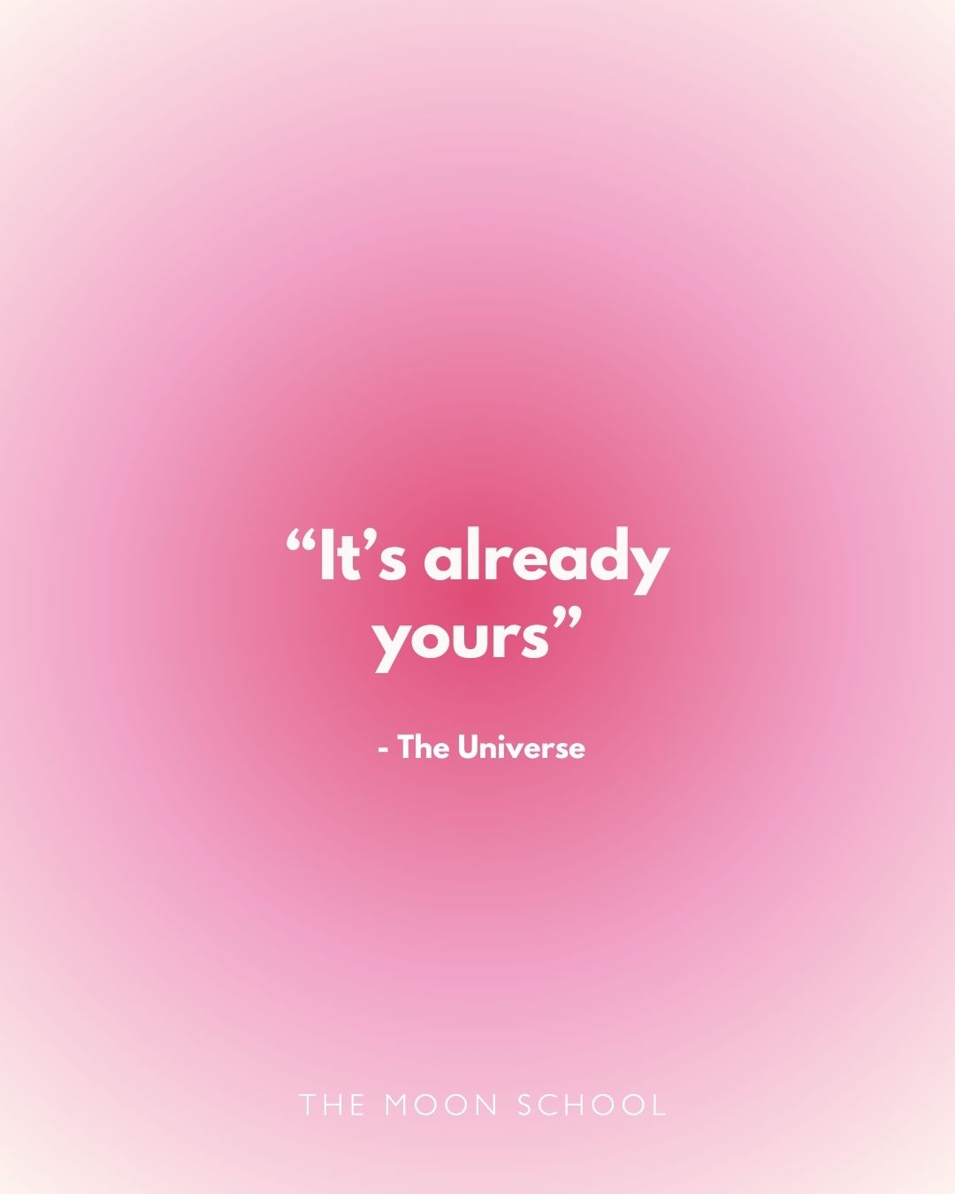 It's already Yours inspirational manifesting quote on pink