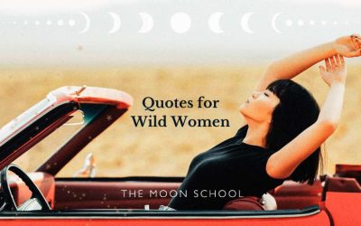 50 Enlivening Wild Women Quotes to Untame Your Soul