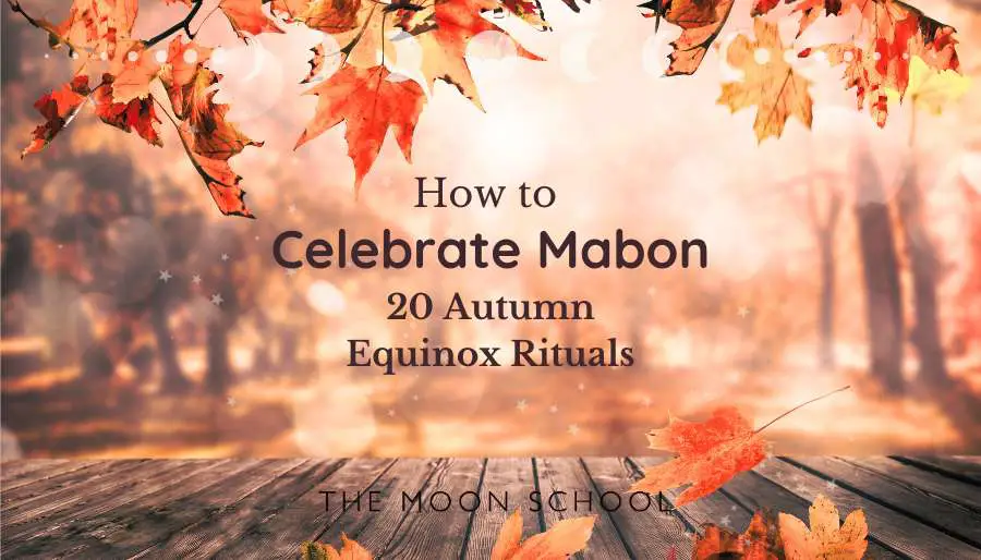 Autumn scene with leaves turning and text: How to Celebrate Mabon, 20 Autumn Equinox Rituals