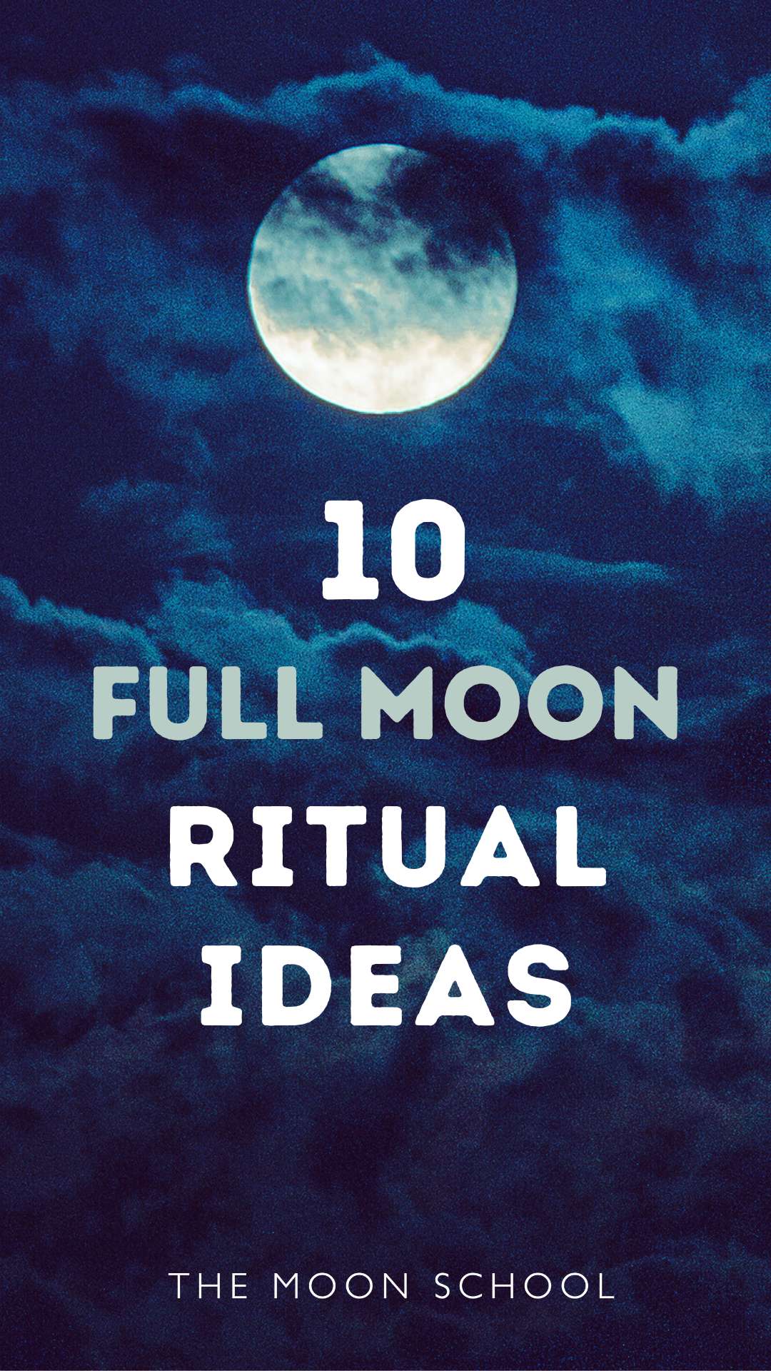 Full Moon photo aesthetic with text: 10 Full Moon Ritual Ideas