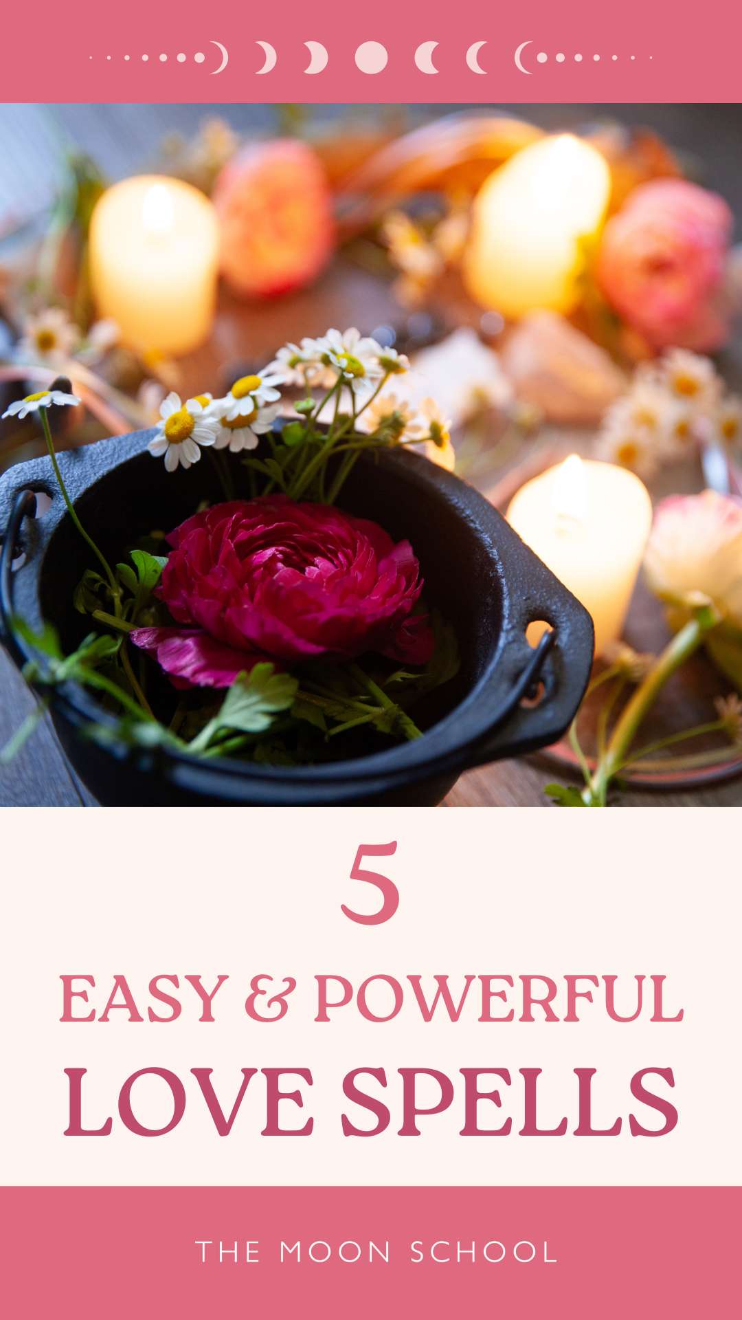 Witches cauldron with a pink rose and text: 5 easy and powerful love spells