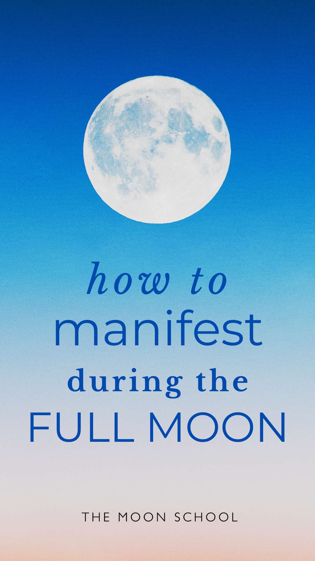 Full Moon in blue sky with text: How to manifest during the full Moon