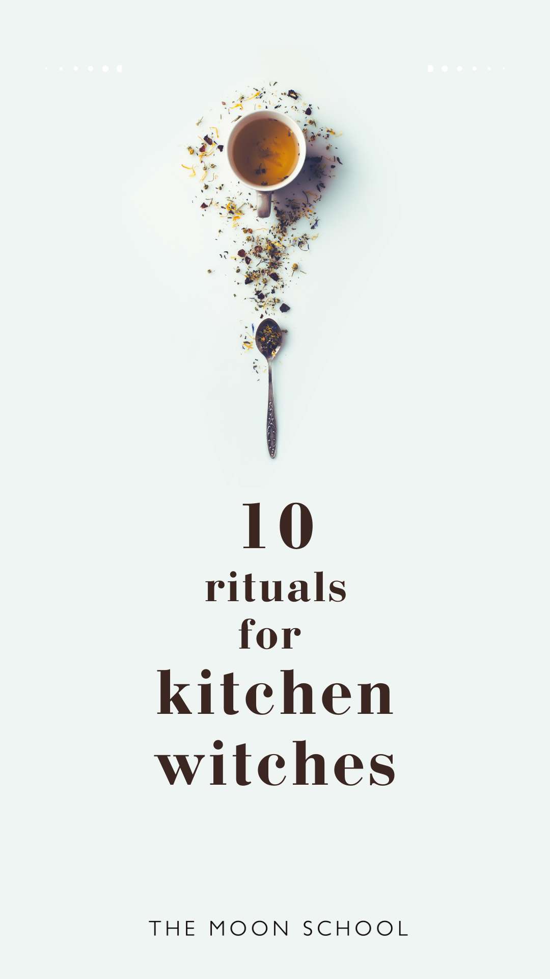 witches herbal tea brew and teaspoon with text: 10 rituals for kitchen witches