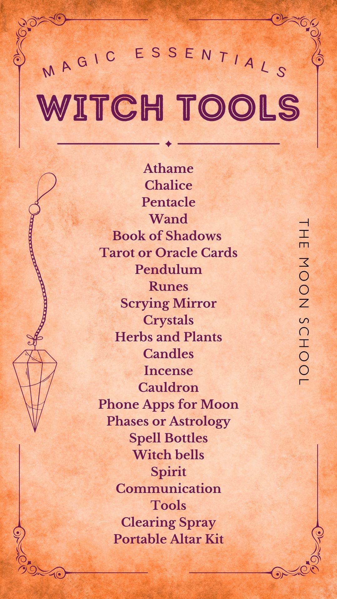 Book of shadows page with list of witchcraft supplies : Athame or ritual knife<br />
Chalice or Cup<br />
Pentacle<br />
Wand<br />
Book of Shadows or grimoire<br />
Tarot Deck or Oracle Cards<br />
Pendulum<br />
Runes<br />
Scrying Mirror or Crystal Ball<br />
Crystals<br />
Herbs and Plants<br />
Candles<br />
Incense or Smudge Sticks<br />
Cauldron<br />
Phone Apps for Moon Phases or Astrology<br />
Spell Bottles or Jars<br />
Witch bells<br />
Ancestral or Spirit Communication Tools<br />
Energy Clearing Spray or Mist<br />
Portable Altar Kit<br />

