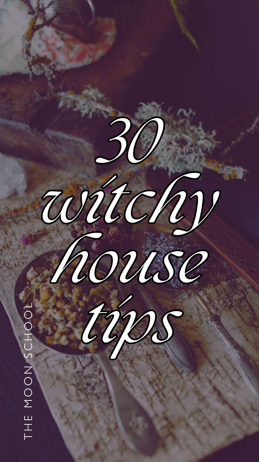 Pin with a witch herbal home decor and text: 30 witchy house tips