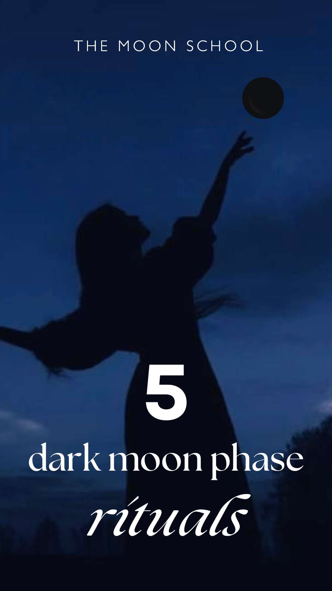 dark feminine woman reaching up to the dark moon phase in the sky with text: 5 dark moon rituals