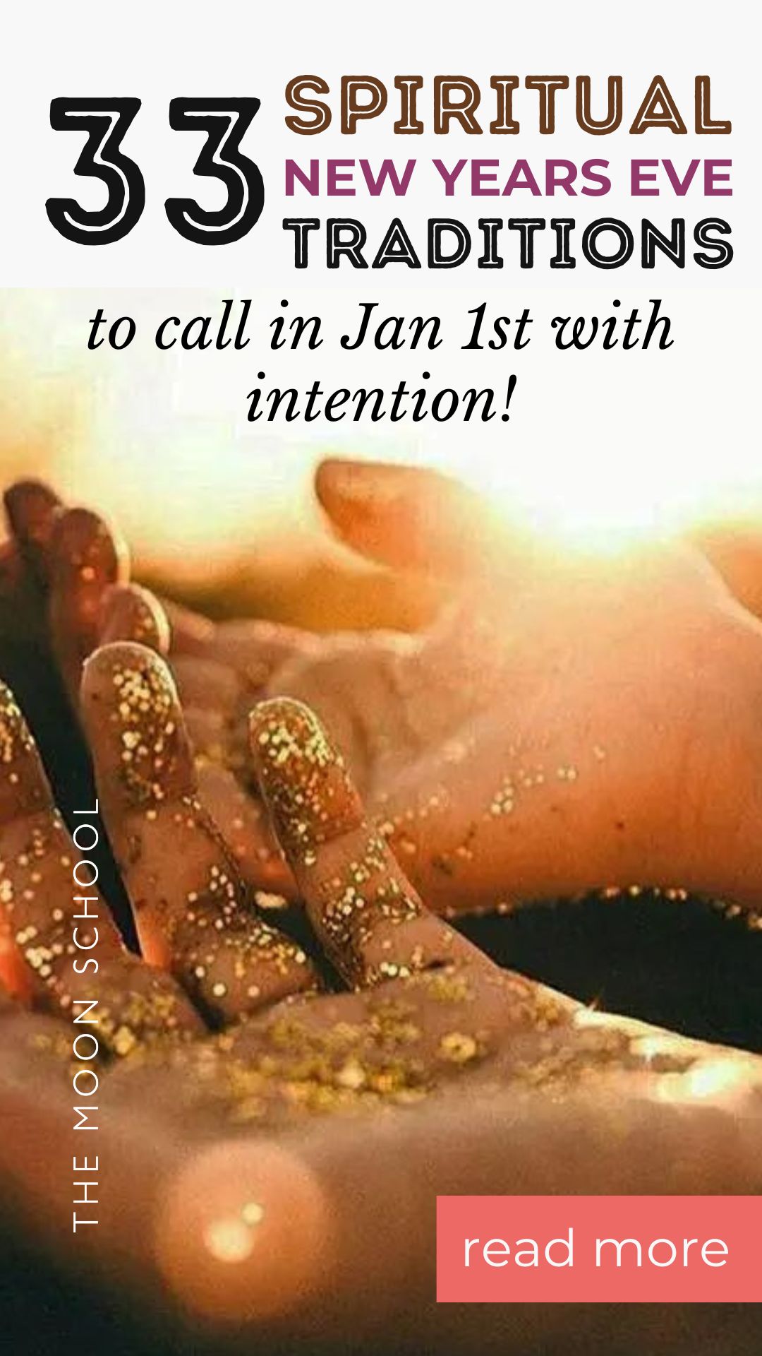 Hands catching glitter in the morning sunlight with text : 33 spiritual new year traditions