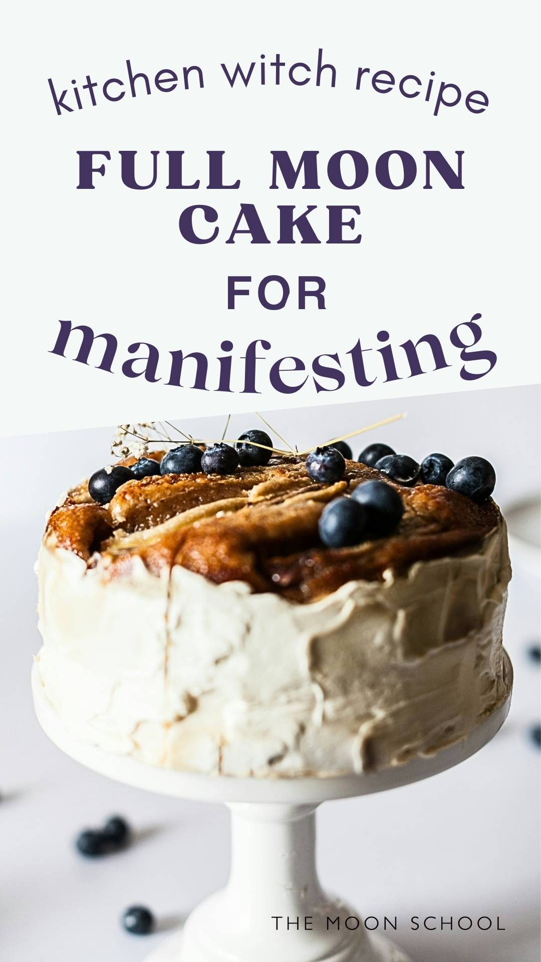 white frosted full moon cake on a minimalist white cake stand , with title textL kitchen witch recipe: full Moon cake for manifesting