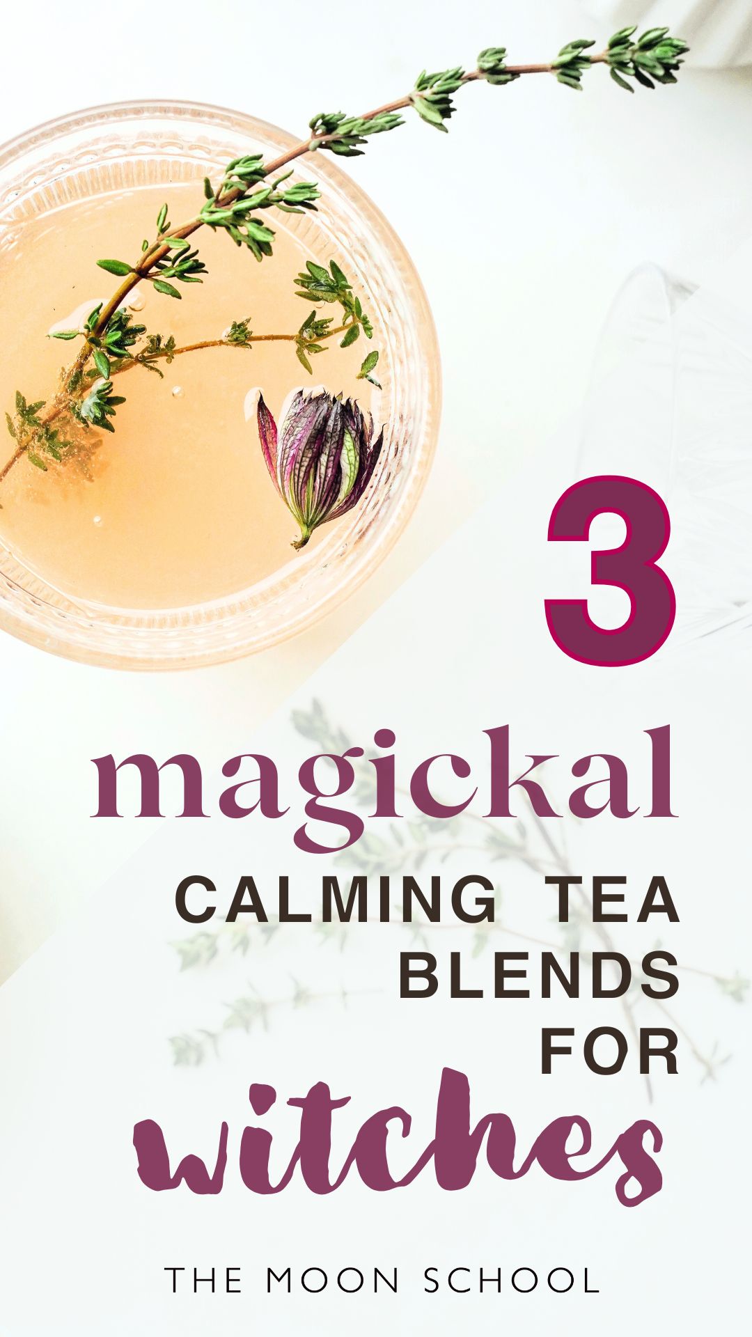 Minimalist image of a herbal tea with text: 3 Magickal calming tea blends for witches