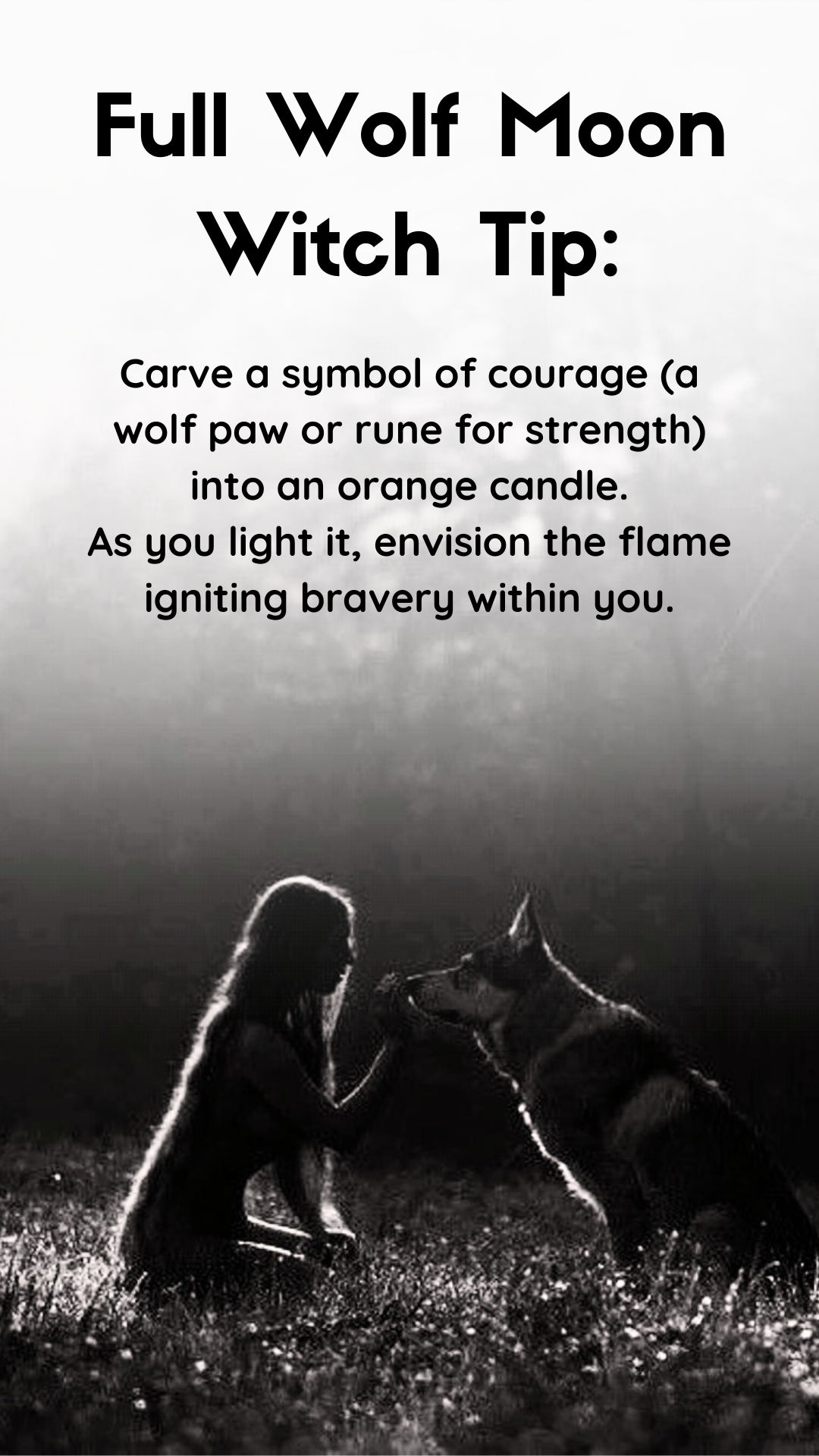 Witchy woman facing a wolf, with text: Witch Tip - Carve a symbol of courage (a wolf paw or rune for strength) into an orange candle.<br />
As you light it, envision the flame igniting bravery within you.<br />

