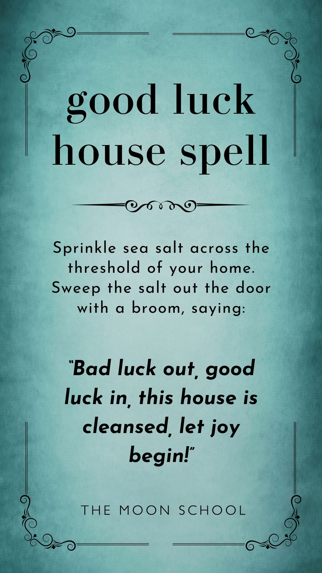 Green book of shadows page with old fashioned text detailing a house spell chant for good luck: Bad luck out, good luck in, this house is cleansed, let joy begin