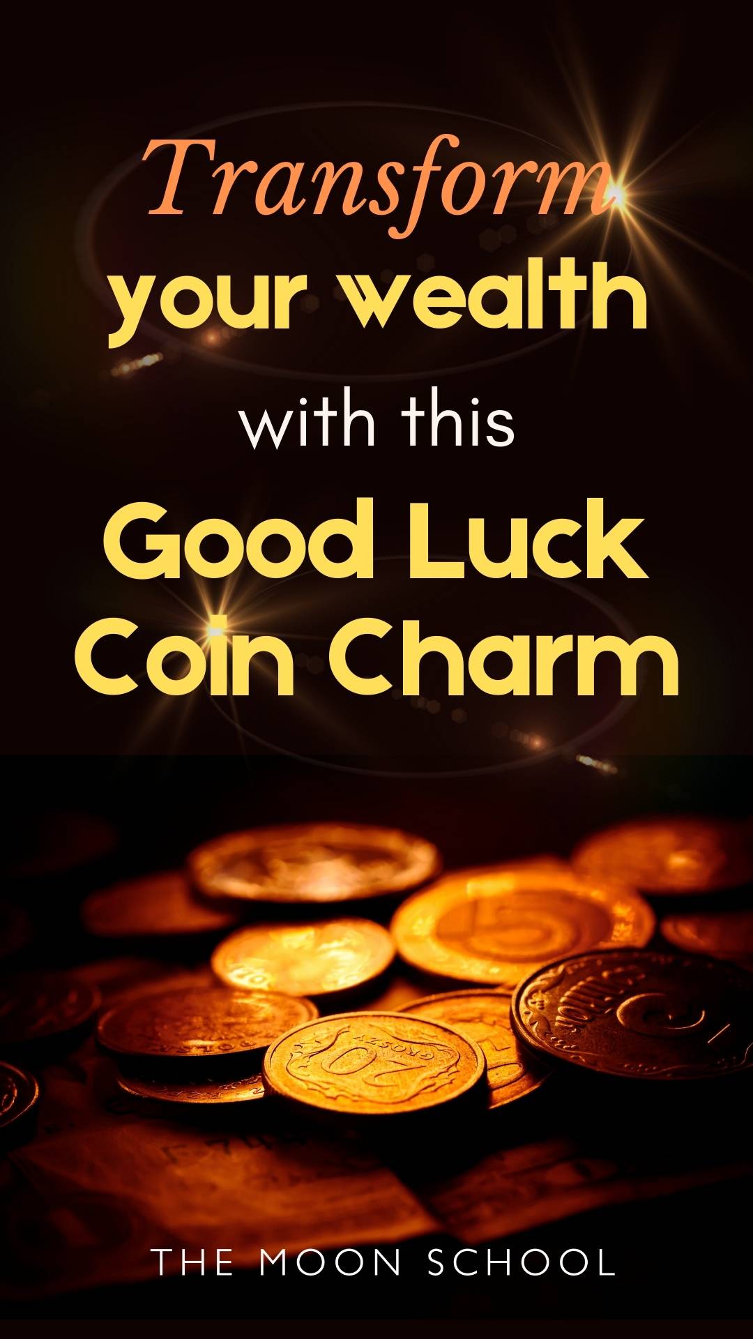 Sparkling pile of magick golden coins with text: transform your wealth with this good luck coin charm