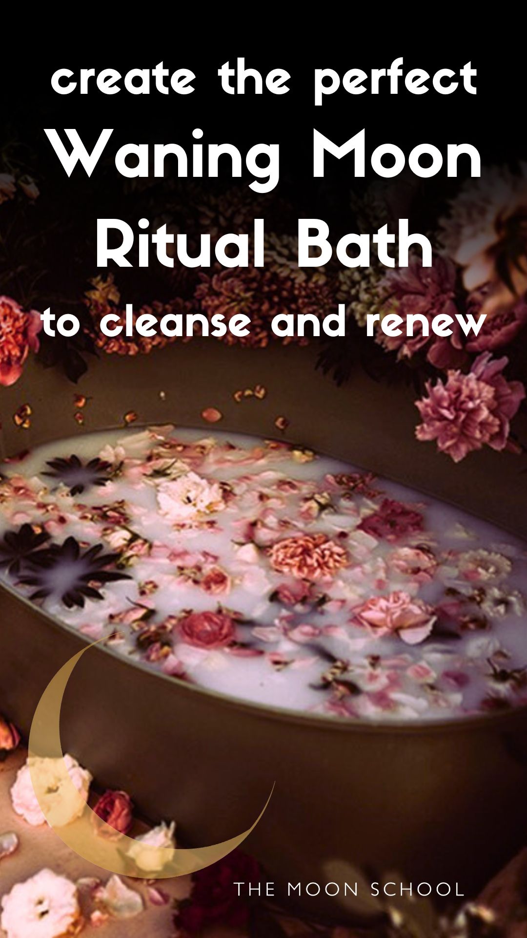 Beautiful herbal bath with  pink flower petals scattered on the surface, and title text: Create the Perfect Waning moon Bath Ritual to cleanse and renew