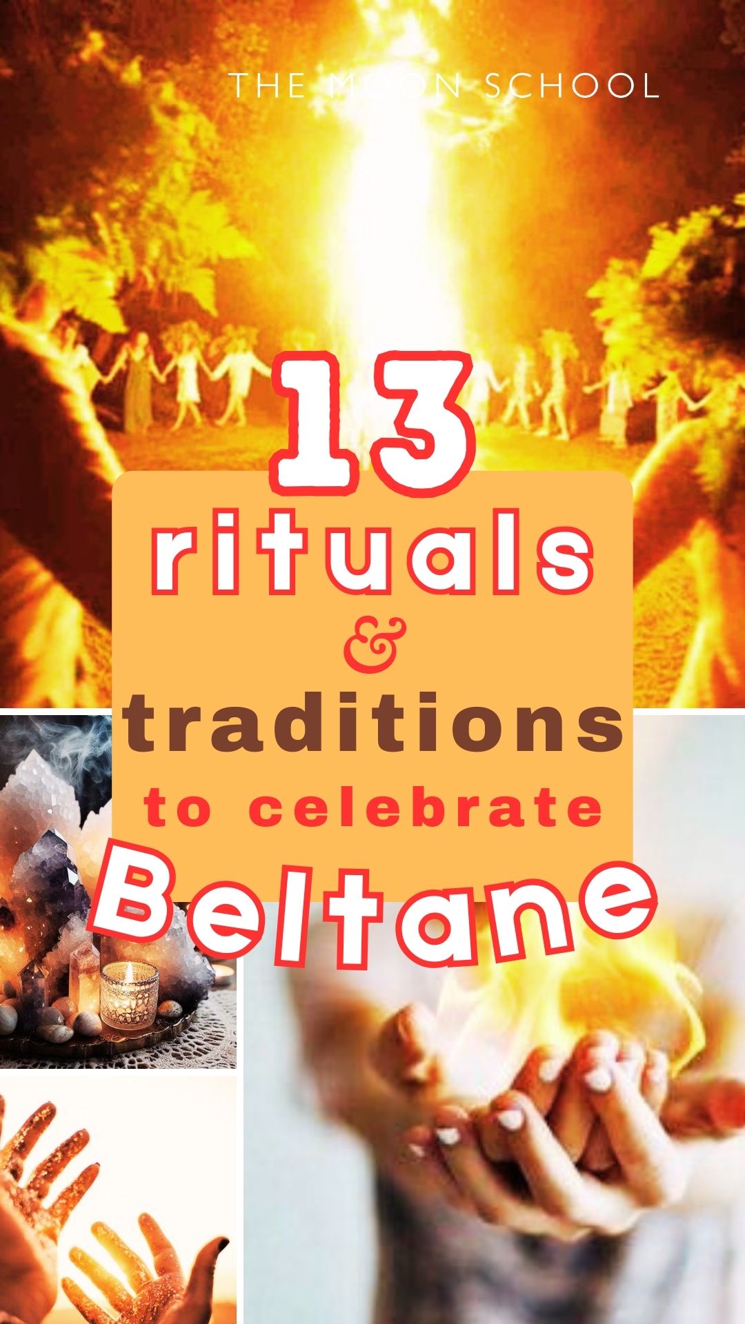 Collage of fire photos in a Beltane aesthetic with title: 13 rituals & traditions to celebrate Beltane