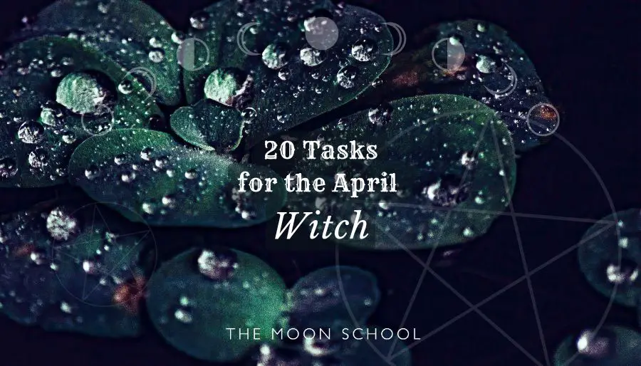 Dark intense image of morning dew on a leaf, with title text: 10 Tasks for the April Witch