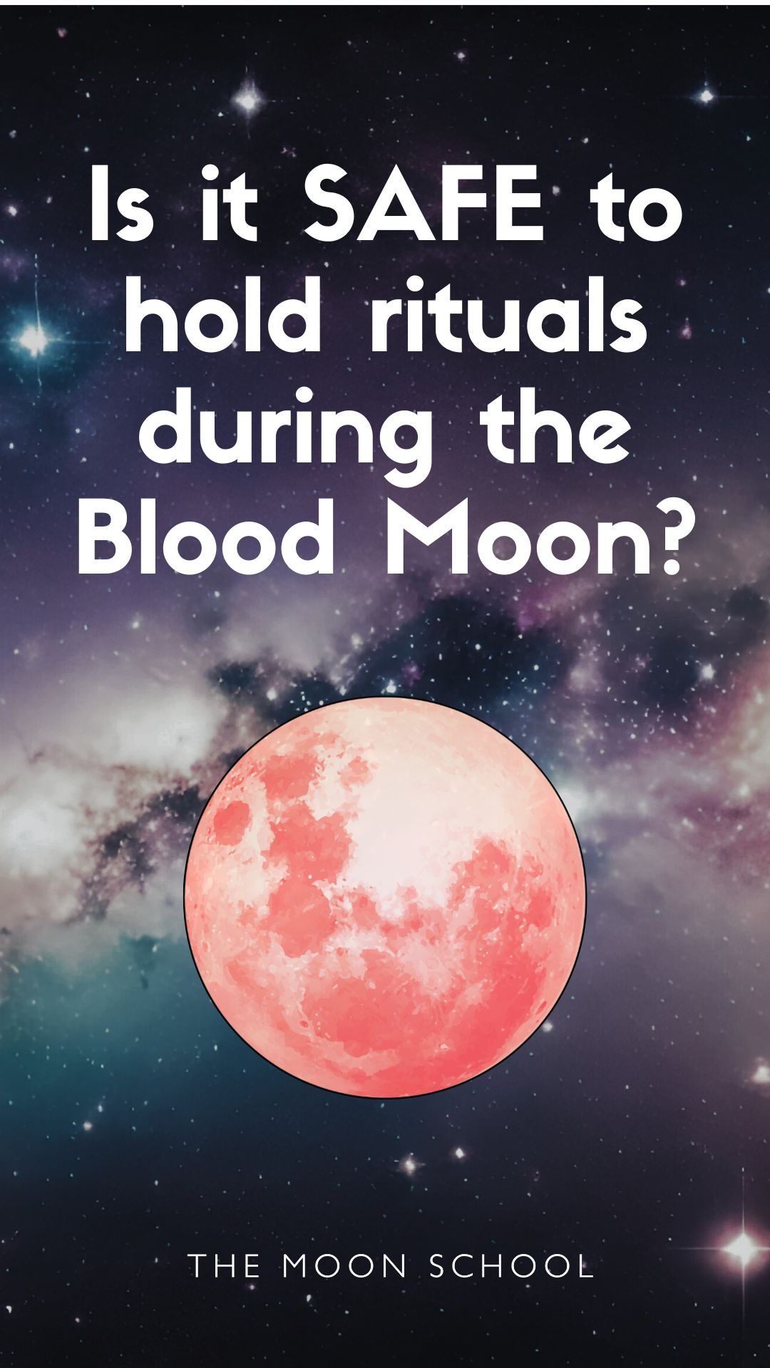 Blood Moon rising in a cosmic sky, with witchy text: Is it Safe to Hold Rituals during the Blood Moon?