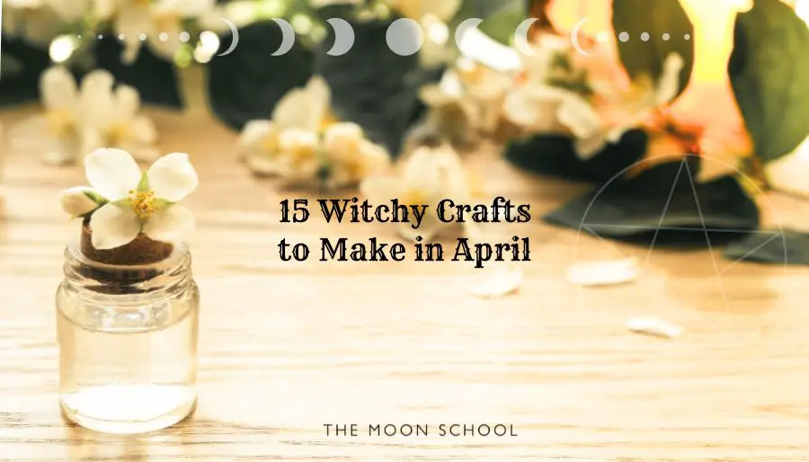 Spring flower wish bottle with text: 15 Witchy Crafts to Make in April