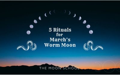 5 Worm Moon Rituals to Rise UP From the Darkness, Let Go & Manifest