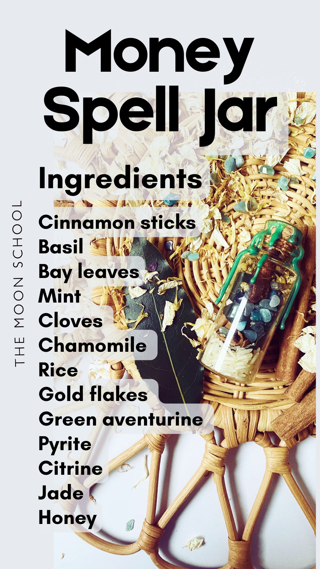 Photo of a handmade DIY Spell jar for money, with list of ingredients: Cinnamon sticks<br />
Basil<br />
Bay leaves<br />
Peppermint<br />
Cloves<br />
Star anise<br />
Nutmeg<br />
Dried chamomile flowers<br />
Rice<br />
Gold leaf flakes<br />
Green aventurine<br />
Pyrite<br />
Citrine chips<br />
Jade<br />
Tiger’s eye<br />
Coins<br />
Banknotes<br />
Parchment<br />
Wildflower honey<br />
Sunflower seeds<br />
Sea salt<br />

