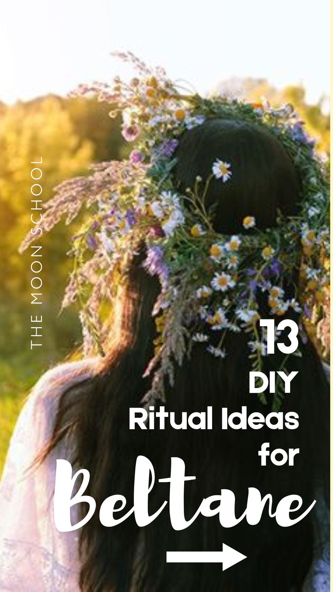 Beautiful witch wearing a DIY flower crown with title: 13 DIY Ritual Ideas for Beltane