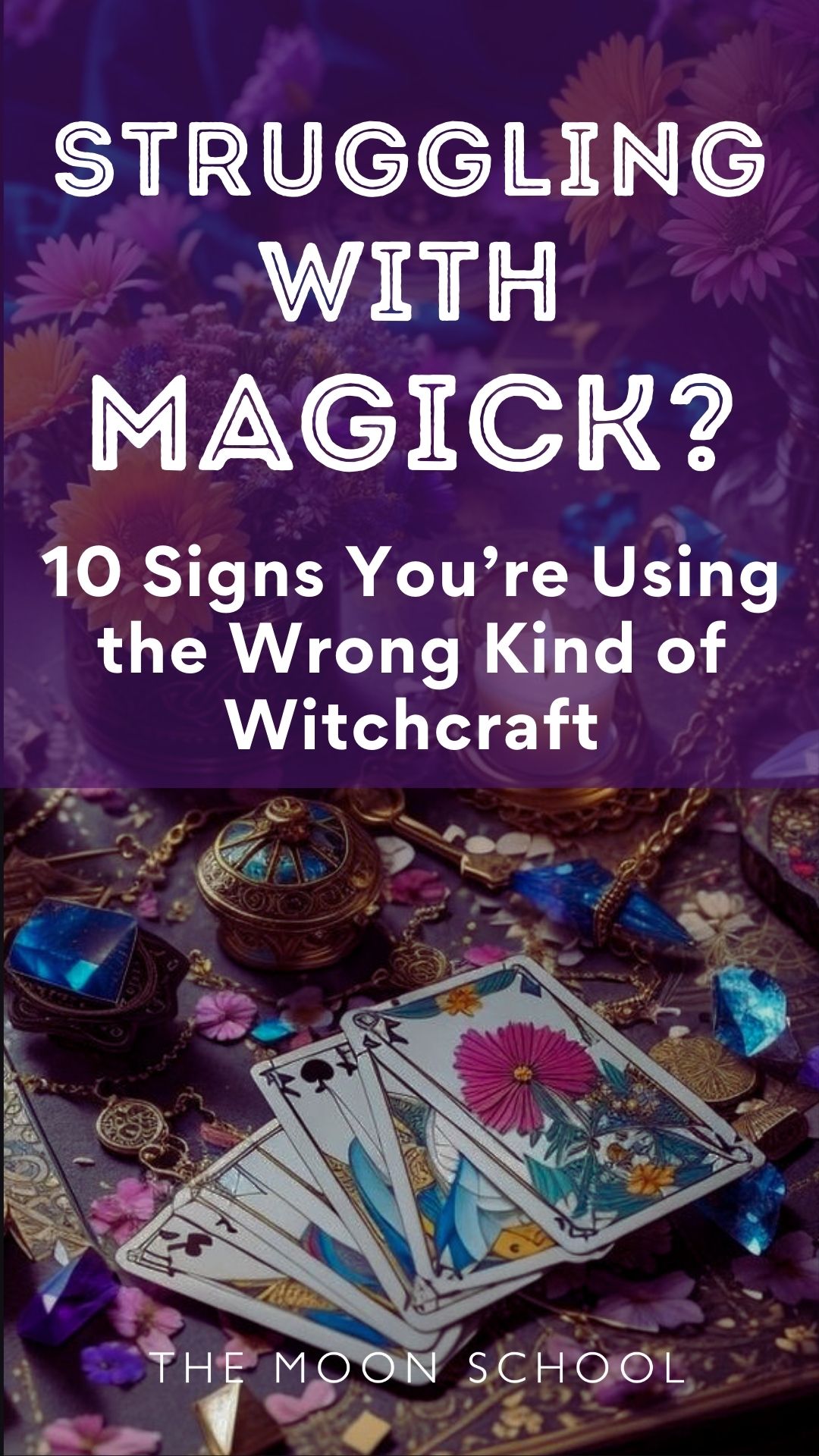 Beautiful witchy altar with oracle cards, and title text: Struggling with Magick? 10 Signs You're using the Wrong Kind of WItchcraft