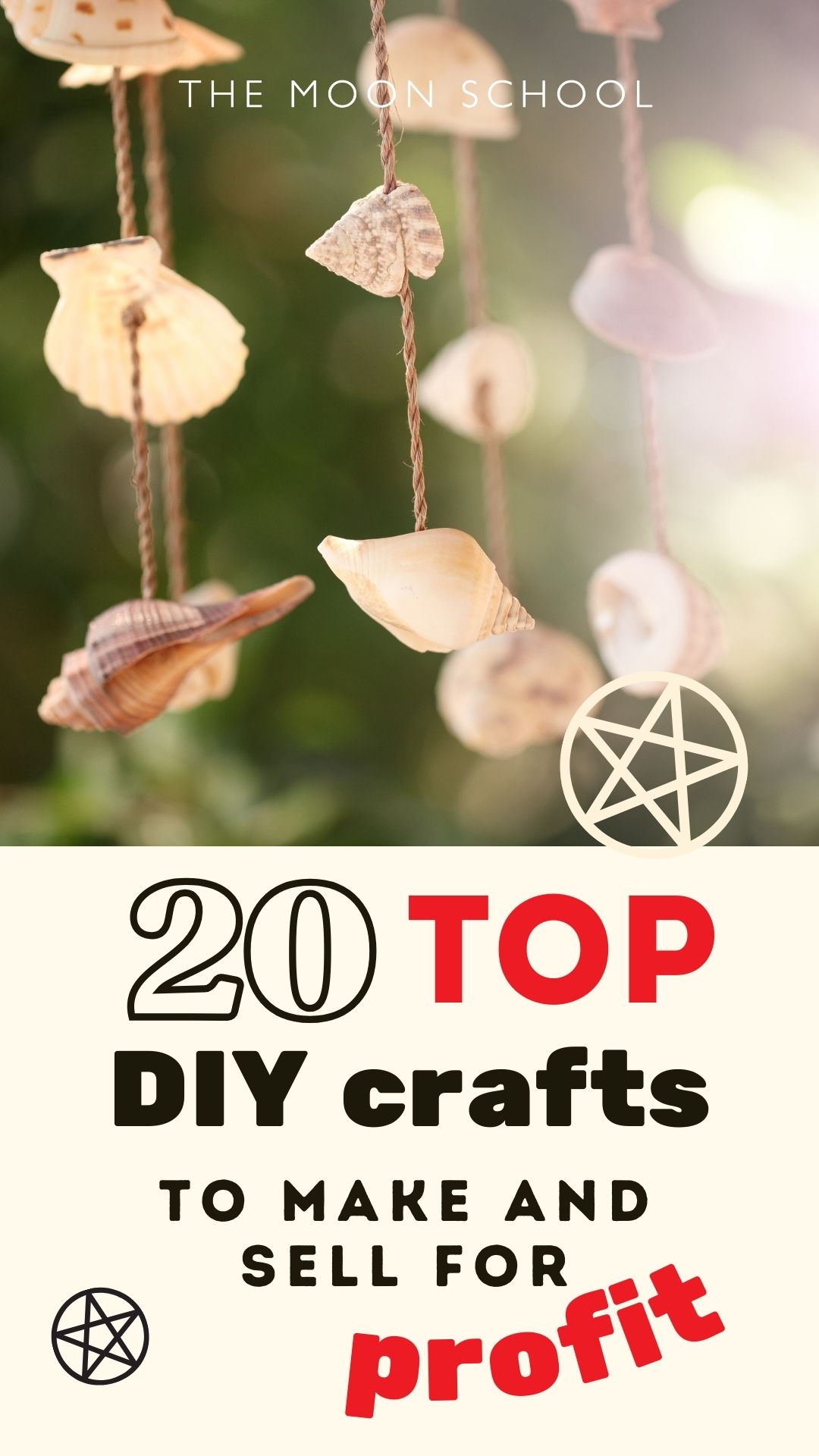 WItchy shell wind chime with text: 20 TOP DIY Crafts to make and sell for profit