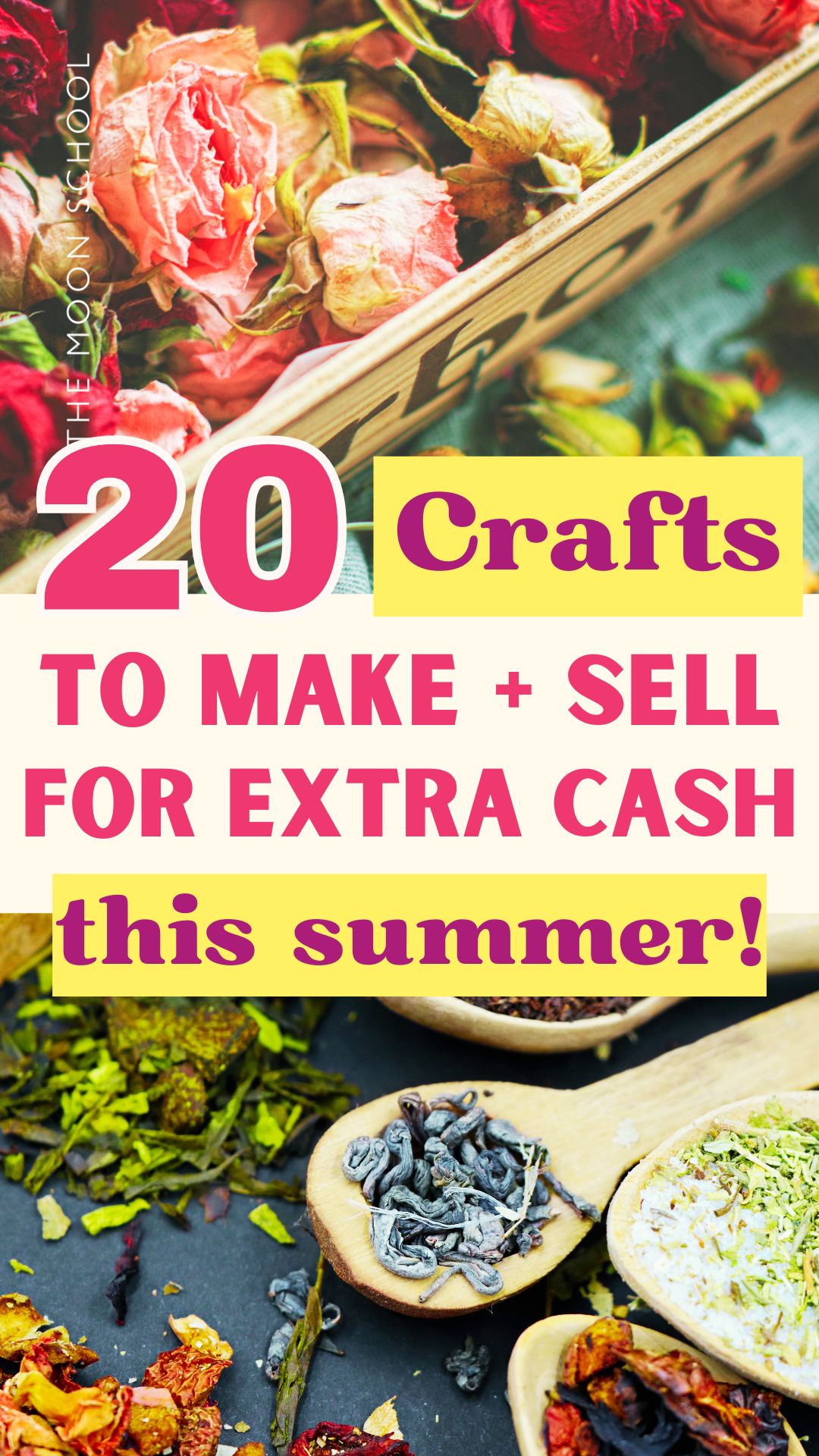 Bright, summery DIY craft aesthetic with rose petals and dried herbs with title" 20 Crafts to make and sell for extra cash this summer