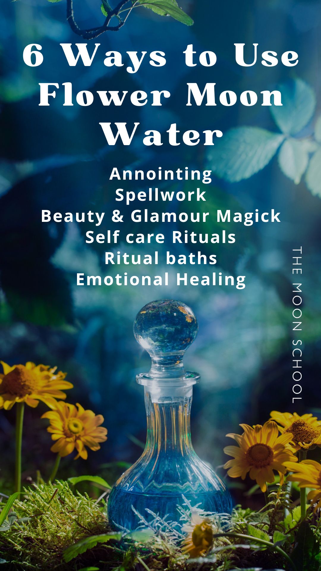 List of 6 ways to use flower moon water on a background image of a glass bottle of moon water surrounded by flowers