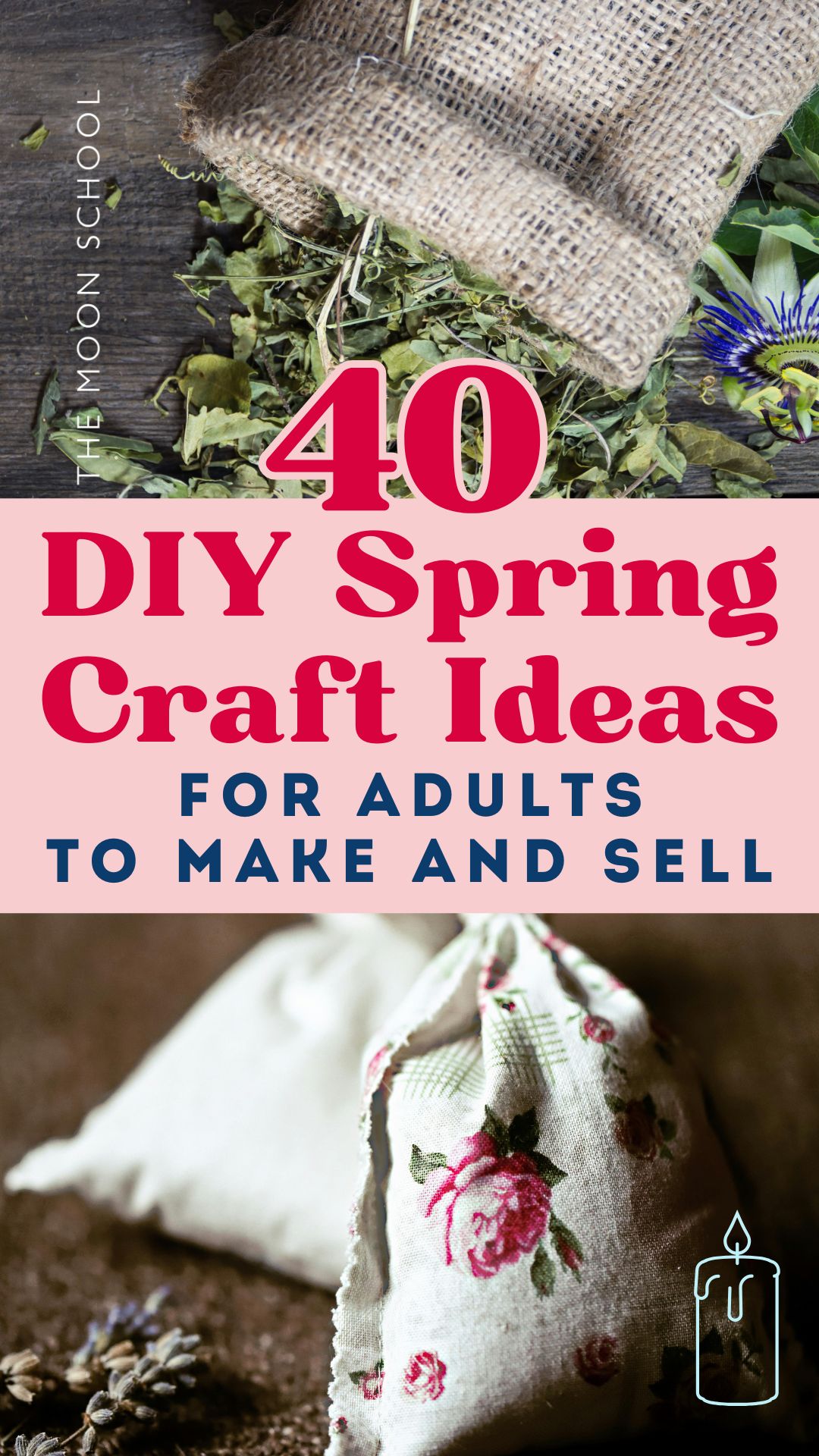 2 images of DIY witchy herbal sachets  with title text actoss the front in red: 40 DIY Spring Craft Ileas for adults to make and sell