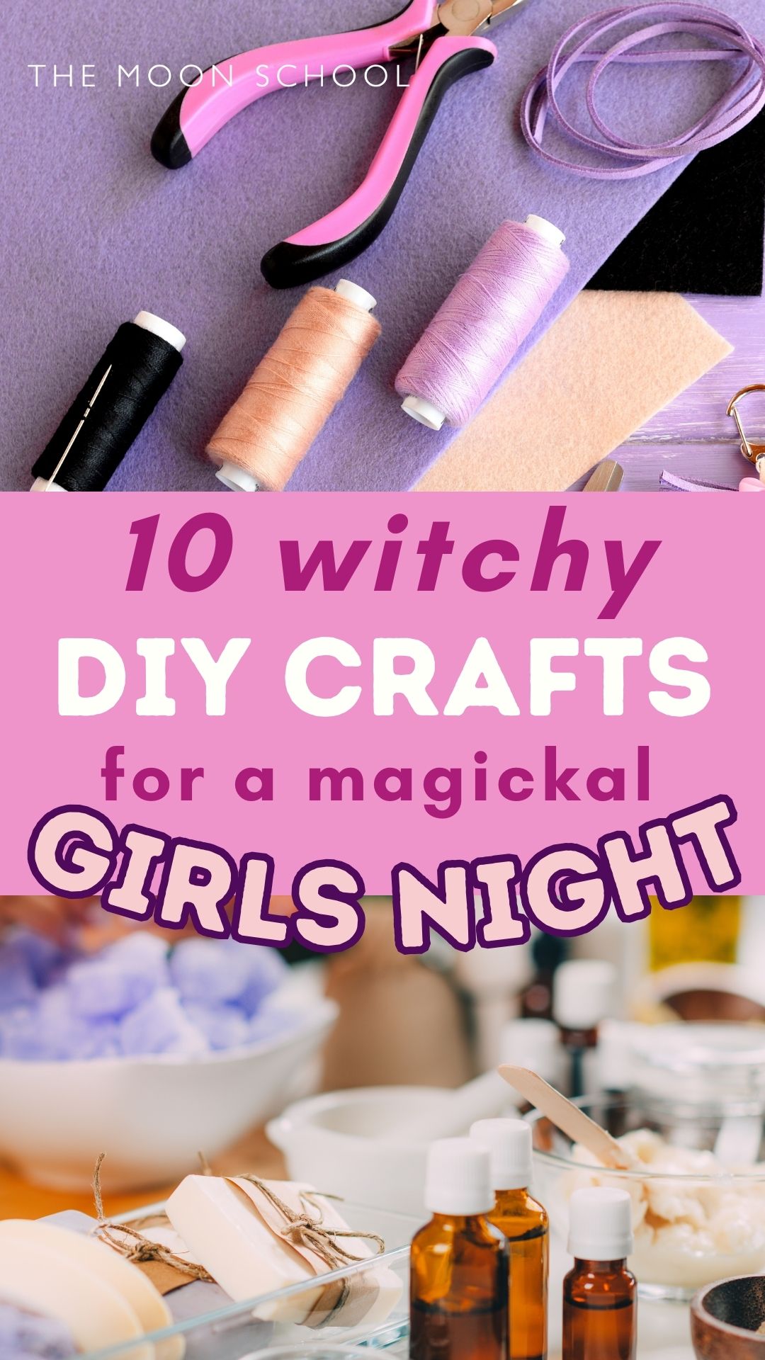 Pink aesthetic craft night images and title: 10 witchy DIY crafts for a magickal girls night