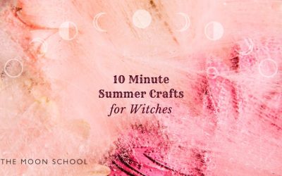 10 Quick & Easy 10 Minute Summer Craft Ideas for Busy Witches!