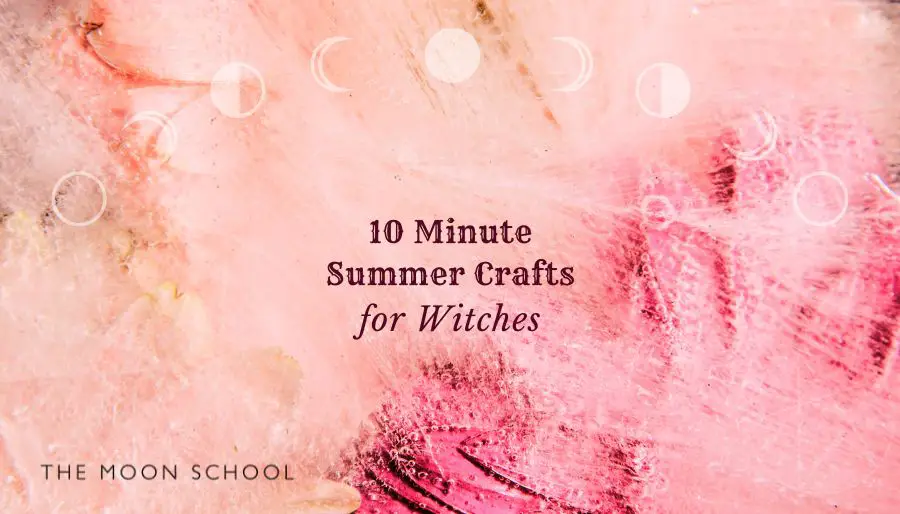 10 Quick & Easy 10 Minute Summer Craft Ideas for Busy Witches!