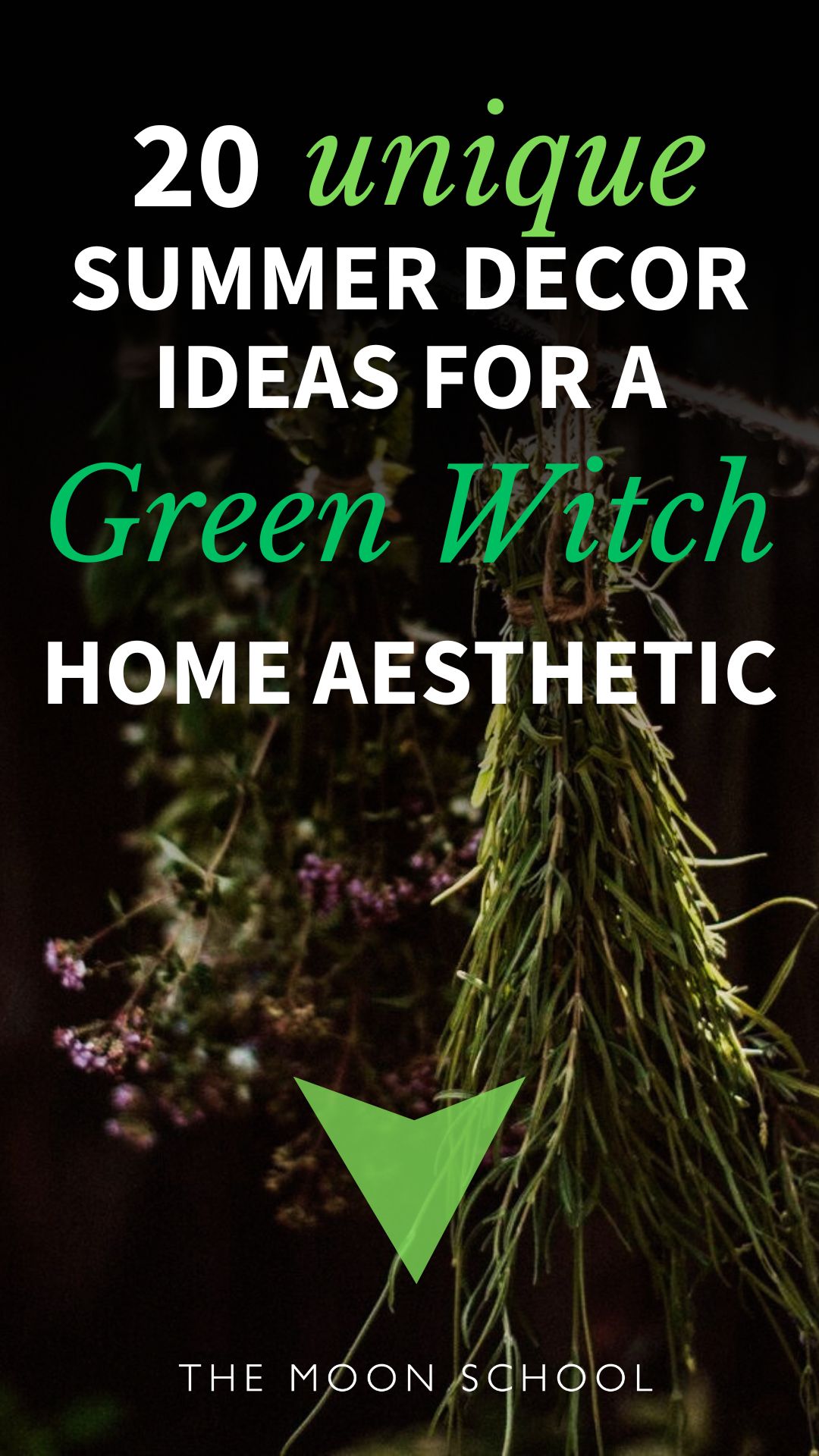 Witchy herbal bundles hanging with title: 20 unique summer decor ideas for a green witch summer aesthetic