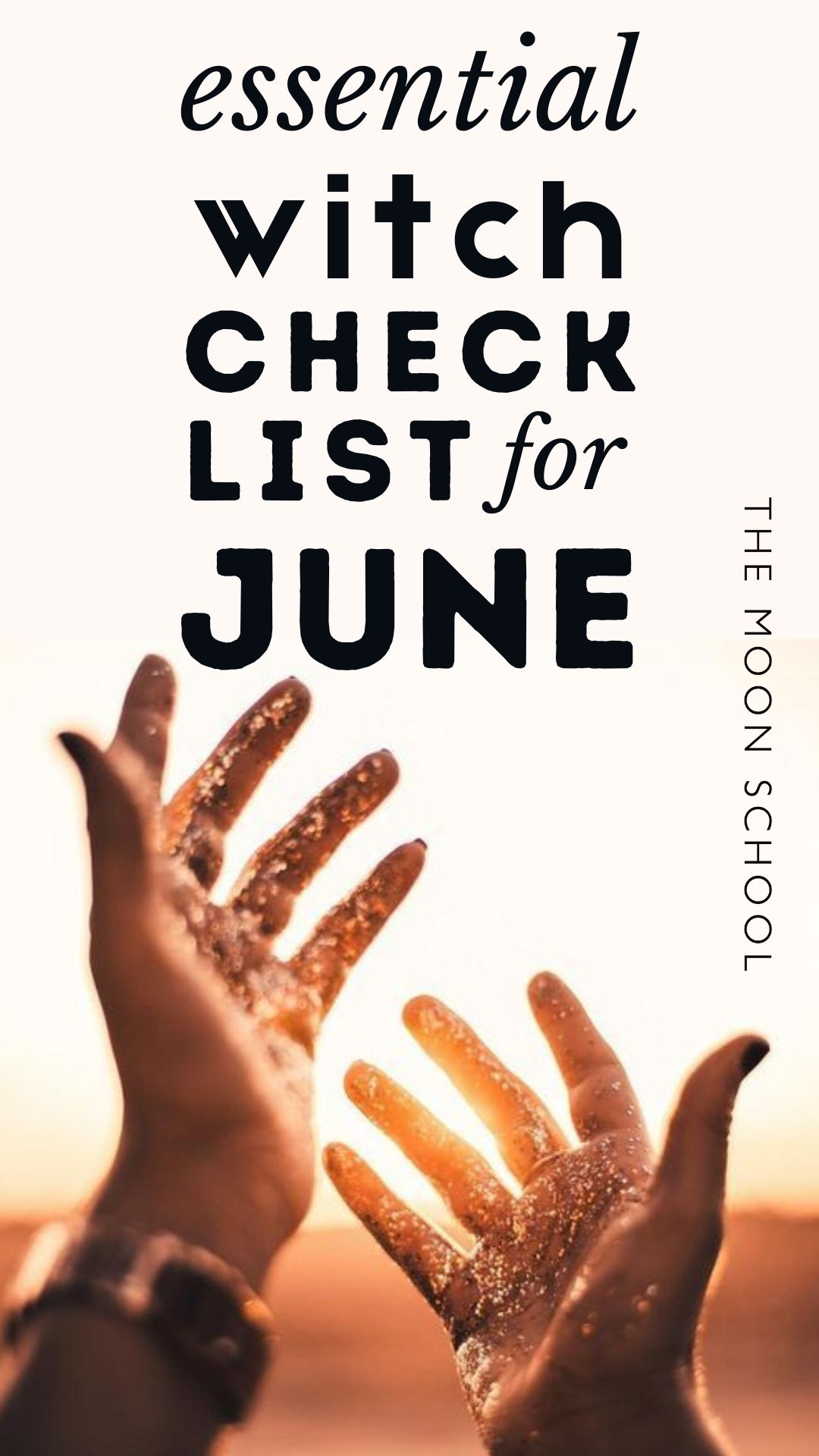 Magical glittery golden witchy hands reaching up into the solstice sun with title: "essential witch check list for June"
