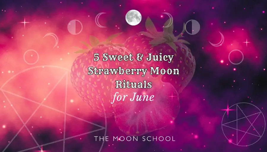 Cosmic sky with the full strawberry moon and title: 5 Sweet and Juicy Strawberry Moon Rituals for June