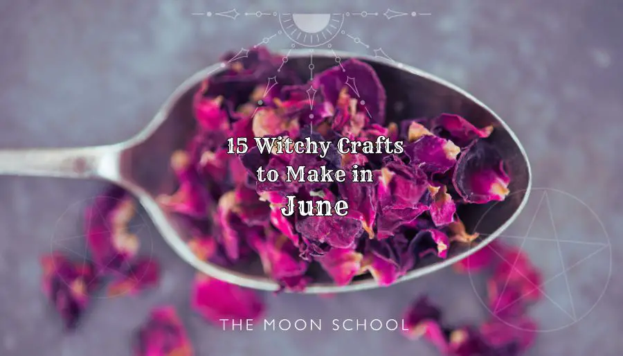 Silver spoonful of dried rose petals with title: 15 Witchy Crafts to Make in June