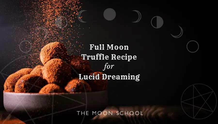 Editorial photo of DIY chocolate truffles in a bowl with dark background with text: Full Moon Truffle Recipe for Lucid Dreaming